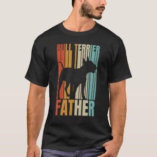 Retro Bull Terrier Father Cool Dog Dad T-Shirt