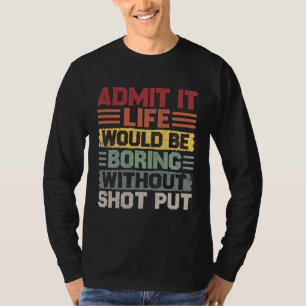 Retro Bullet Shocks Life Would Be Boring Without B T-Shirt
