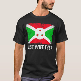 Retro Burundi Flag Best Wife Ever Mother's Day T-Shirt