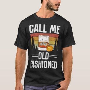 Retro Call Me Old Fashioned Whiskey Vintage 1 T-Shirt