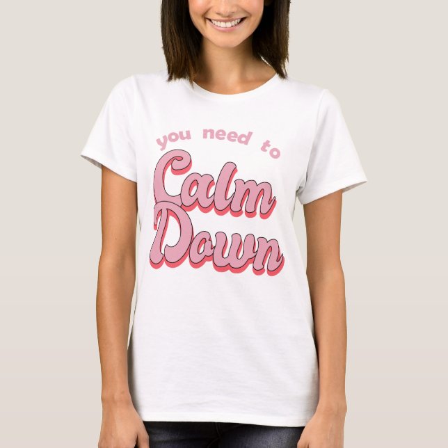 Retro calm down quote, aesthetic typography tee (Front)