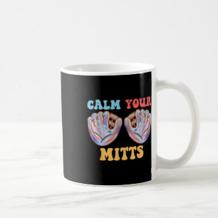 Retro Calm Your Mitts Baseball Mom Mother's Day Fu Coffee Mug