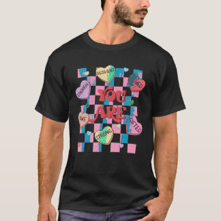Retro Candy Heart Teacher Valentine s Day You Are  T-Shirt