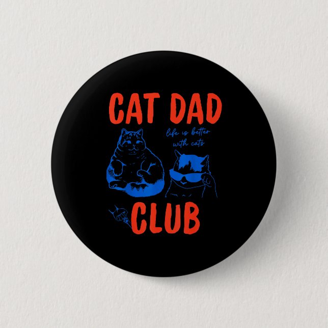 Retro Cat Dad Club Life Is Better With Cats Funny  2 Inch Round Button (Front)