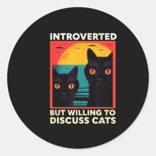 Retro Cat Funny Introverted But Willing To Discuss Classic Round Sticker