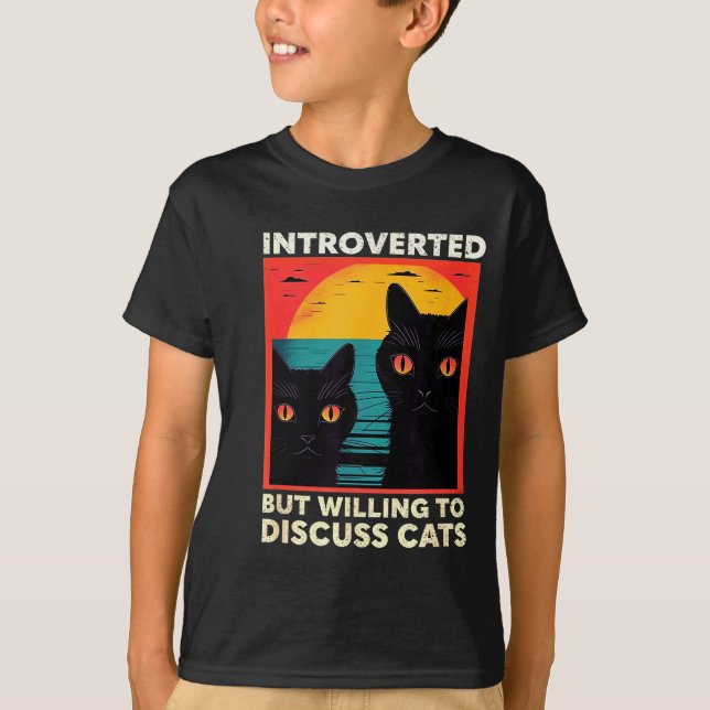 Retro Cat Funny Introverted But Willing To Discuss T-Shirt (Front)