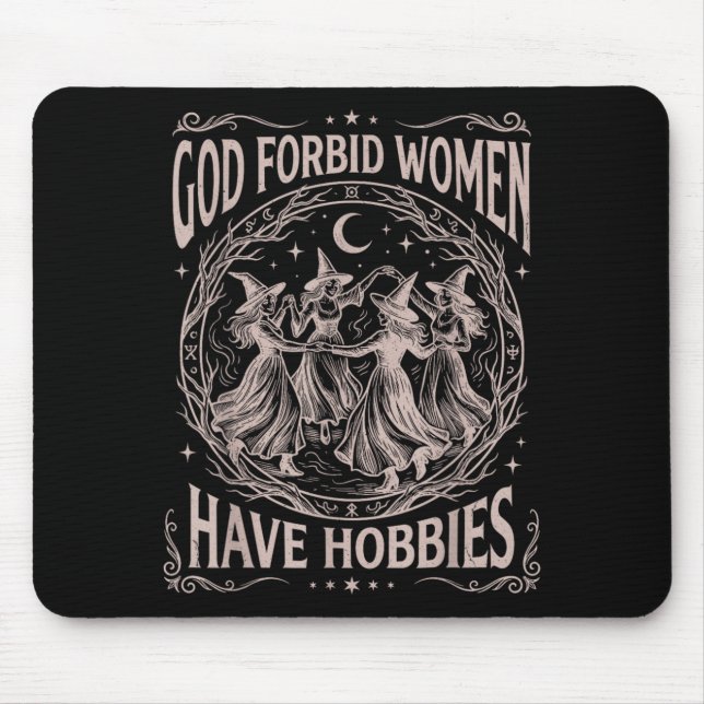 Retro Celestial God Forbid Women Have Hobbies Mouse Pad (Front)