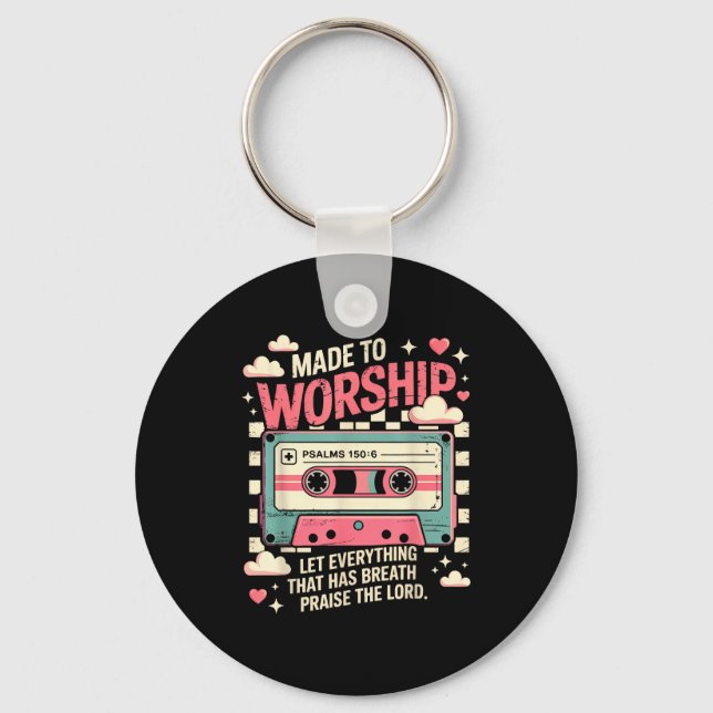 Retro Cette Made To Worship Psalms 150_6 Christian Keychain (Front)