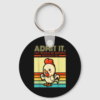 Retro chicken admit life would be boring without keychain