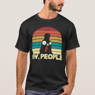 Retro Chicken Farming Ew People Chicken Farmer Wom T-Shirt