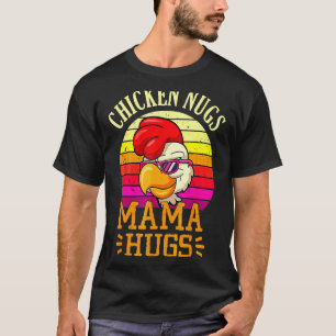 Retro Chicken Nugs And Mama Hugs  Mothers Day Sayi T-Shirt