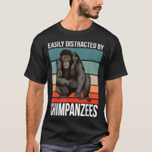 Retro Chimpanzee Quote Ape Easily Distracted By Ch T-Shirt