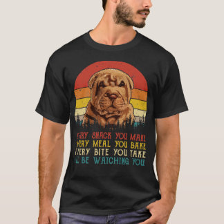 Retro Chinese Shar Pei Every Snack You Make Every  T-Shirt