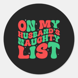 Retro christmas on my husbands naughty list  classic round sticker