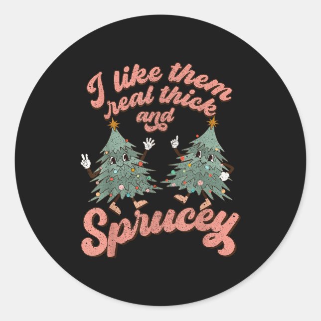 Retro Christmas Tree I Like Them Real Thick And Sp Classic Round Sticker (Front)