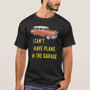 Retro Classic Hotrod I Can't I Have Plans In The G T-Shirt