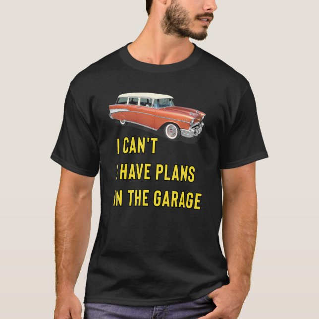 Retro Classic Hotrod I Can't I Have Plans In The G T-Shirt (Front)