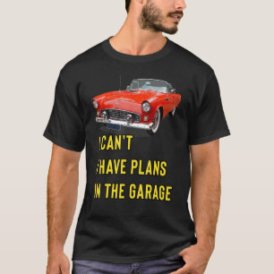 Retro Classic Hotrod I Can't I Have Plans In The G T-Shirt