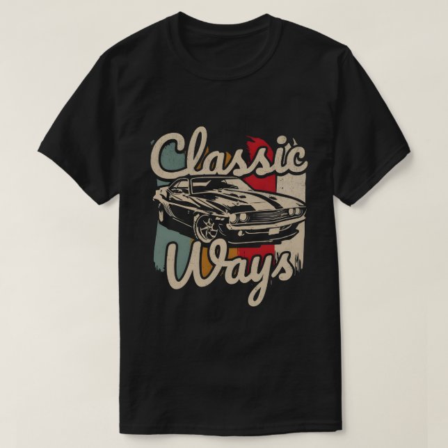 Retro “Classic Ways” Auto Tee for Car Lovers (Design Front)
