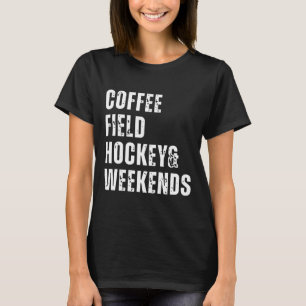 Retro Coffee Field Hockey And Weekends Funny Hocke T-Shirt