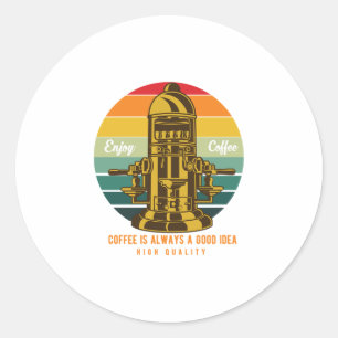 Retro Coffee Is Always A Good Idea Classic Round Sticker