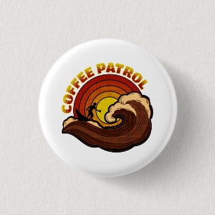 Retro Coffee Patrol 1 Inch Round Button