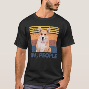 Retro Corgi Ew, People Corgi Loves Dog T-Shirt