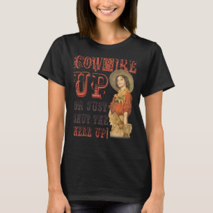 Retro Cowgirl Up Or Shut The Hell Up Western Count T-Shirt