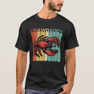 Retro Crawdaddy Crawfish Cajun Boil Lobster Seafoo T-Shirt