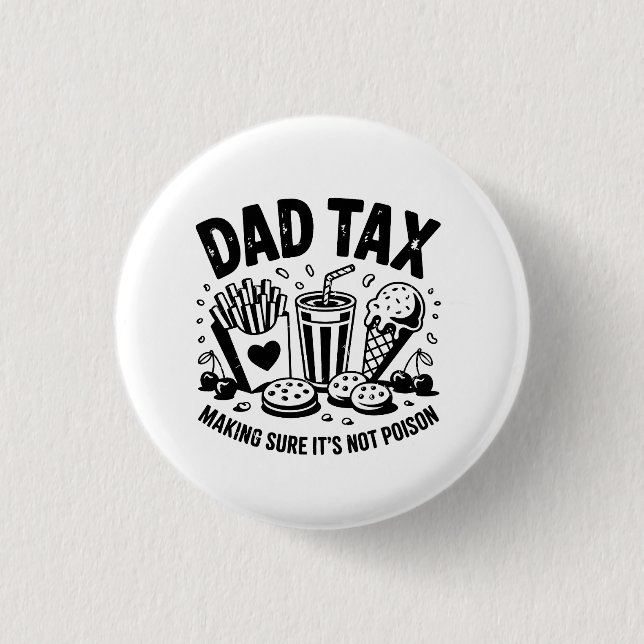 Retro Dad Tax Distressed Snack Art 1 Inch Round Button (Front)