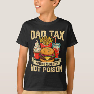 Retro Dad Tax Making Sure It's Not Ison Funny Fath T-Shirt
