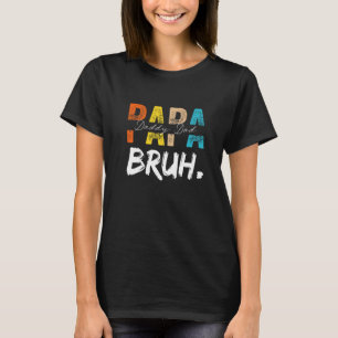Retro Dad Transition Papa Dada Daddy Dad Bruh Fath T-Shirt