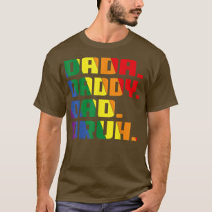 Retro Dada Daddy Dad Bruh LGBTQ Pride LGBT Parent  T-Shirt