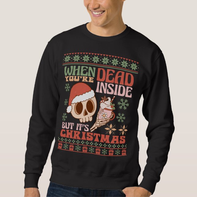 Retro "Dead Inside But It's Christmas" Funny  Sweatshirt (Front)