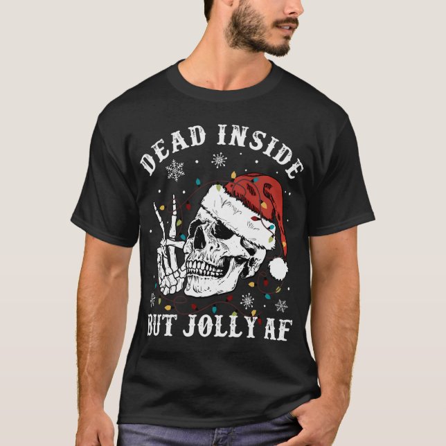 Retro Dead Inside But Jolly Af Skeleton Christmas  T-Shirt (Front)