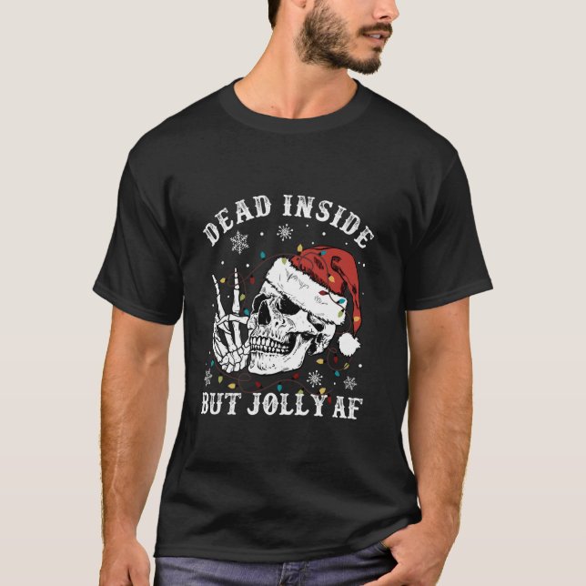 Retro Dead Inside But Jolly AF Skeleton Christmas  T-Shirt (Front)