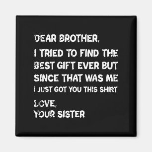 Retro Dear Brother I Tried To Find The  Magnet