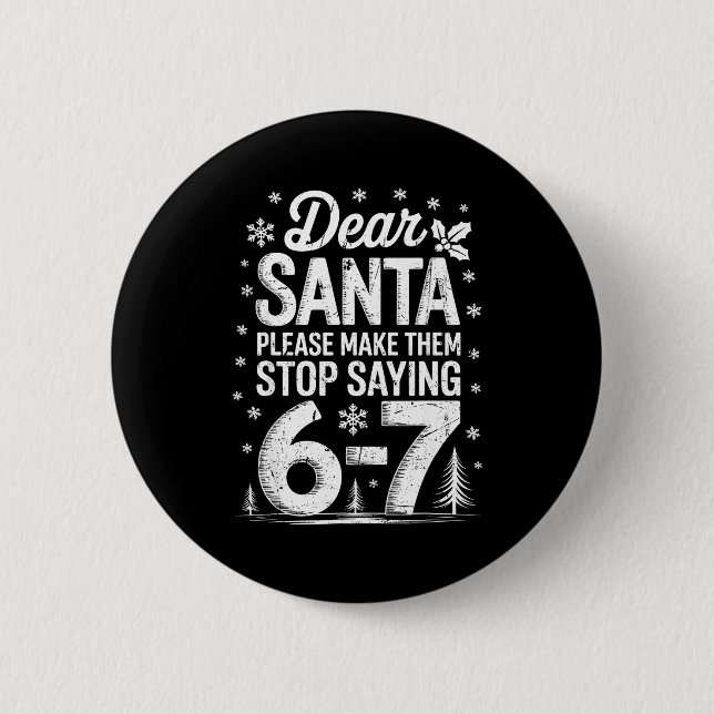 Retro Dear Santa Please Make Them Stop Saying 6-7  2 Inch Round Button (Front)