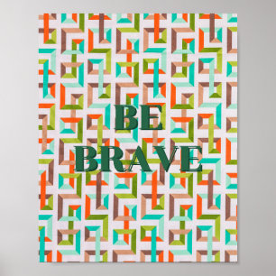 Retro design, Be brave Poster 