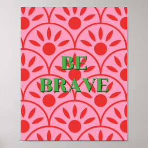 Retro design, Be brave Poster 