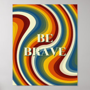 Retro design, Be brave Poster 
