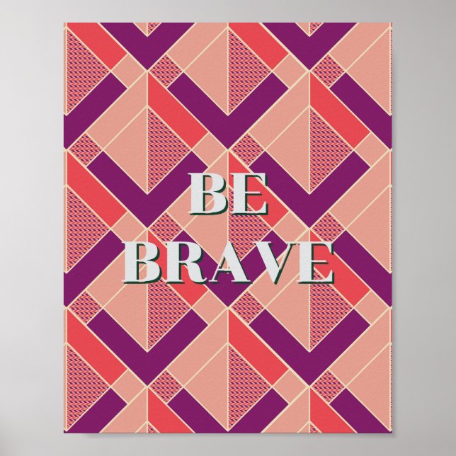 Retro design, Be brave Poster  (Front)
