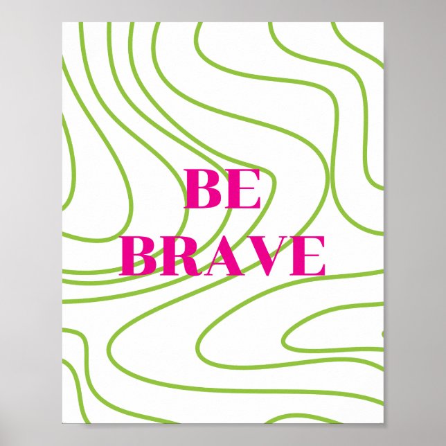 Retro design, Be brave Poster  (Front)