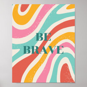 Retro design, Be brave Poster