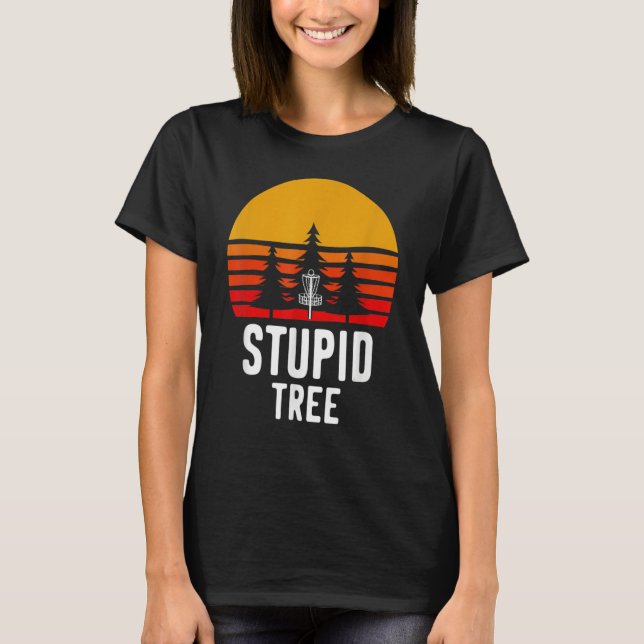 Retro Disc Golf Stupid Tree  Frisbee Golf T-Shirt (Front)