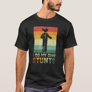 Retro Do All My Own Stunts Broken Leg Arm Sling Re T-Shirt