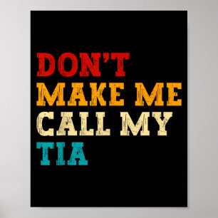 Retro Don’t Make Me Call My Tia Funny Grandkids Ne Poster