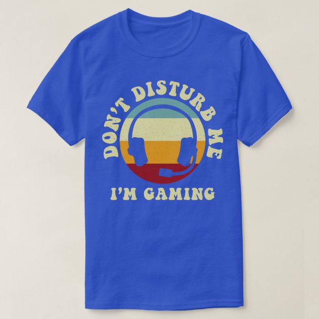 Retro Dont Disturb Me Im Gaming T-Shirt (Design Front)