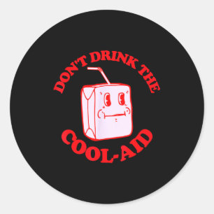 Retro Don't Drink The Cool-aid  Classic Round Sticker