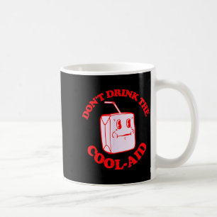 Retro Don't Drink The Cool-aid Coffee Mug